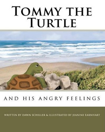 Tommy the Turtle: and his angry feelings by Jeanine Earnhart 9781450597029