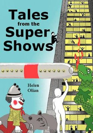 Tales from the SuperShows by Helen Olian 9781451530148