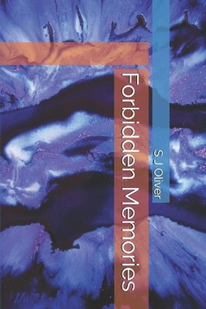 Forbidden Memories by S J Oliver 9781702610889