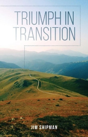 Triumph in Transition by Jim Shipman 9781685562069