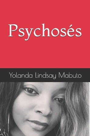 Psychoses by Yolanda Lindsay Mabuto 9781660004843