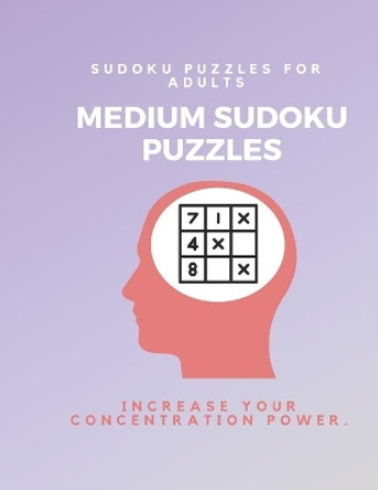 Medium Sudoku Puzzle Book for Adults: Large Print Puzzles with Solved Sudoku Games - Fun & Fitness your brain: Good at Sudoku? Here's some!I Dare you to complete by Sudoku Puzzle Book 9781709672736