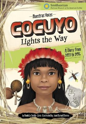Cocuyo Lights the Way: A Diary from 1493 to 1496 by Danielle Smith-Llera 9781669012863