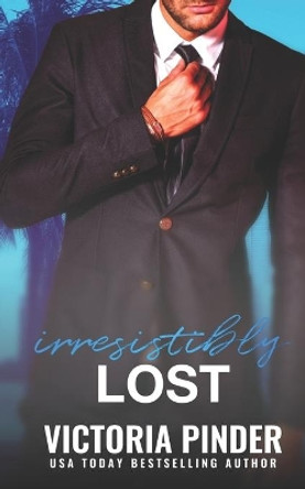 Irresistibly Lost by Victoria Pinder 9781659235227
