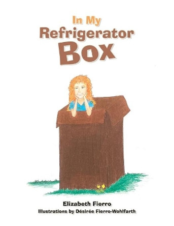 In My Refrigerator Box by Elizabeth Fierro 9781663215406