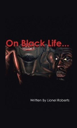 On Black Life by Lionel Roberts 9781663250308