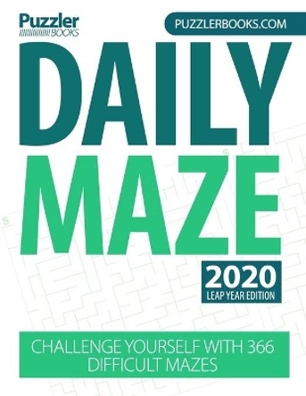 Daily Maze 2020 Leap Year Edition: Challenge Yourself With 366 Difficult Mazes by Puzzler Books 9781676262008