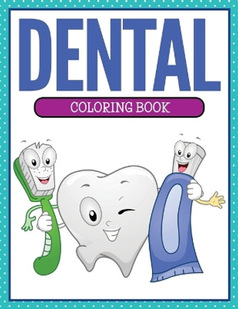 Dental Coloring Book by Speedy Publishing LLC 9781681853154