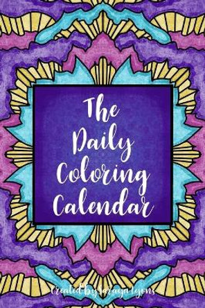 The Daily Coloring Calendar by Saraya Lyons 9781710092684