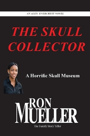 The Skull Collector by Ron Mueller 9781682239940