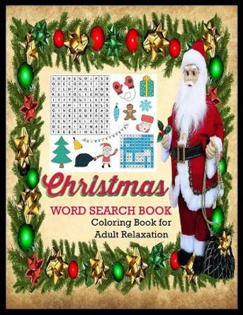 CHRISTMAS WORD SEARCH BOOK Coloring Book for Adult Relaxation: Christmas A Festive Word Search Book by Shamonto Press 9781674055794