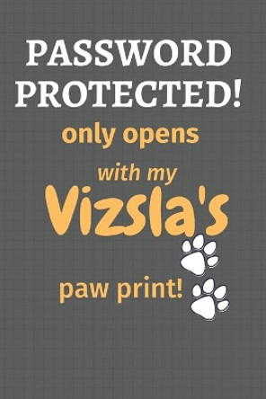 Password Protected! only opens with my Vizsla's paw print!: For Vizsla Dog Fans by Wowpooch Press 9781677253685