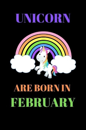 unicorn are born in February: The best gift for women kids who loves unicorn by Shin Publishing House 9781679907333