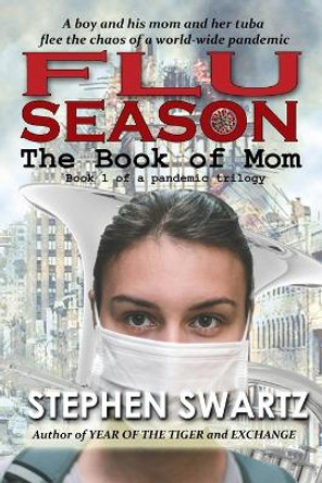 Flu Season: The Book of Mom by Iris Schaeffer 9781680630732