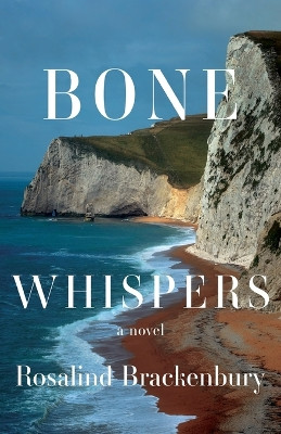 Bone Whispers by Rosalind Brackenbury 9781684921454