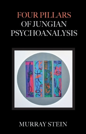 Four Pillars of Jungian Psychoanalysis by Murray Stein 9781685030254