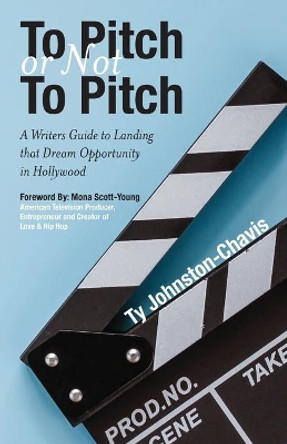 To Pitch or Not To Pitch by Ty Johnston-Chavis 9781685150563