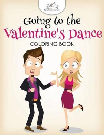 Going to the Valentine's Dance Coloring Book by Kreativ Entspannen 9781683774150