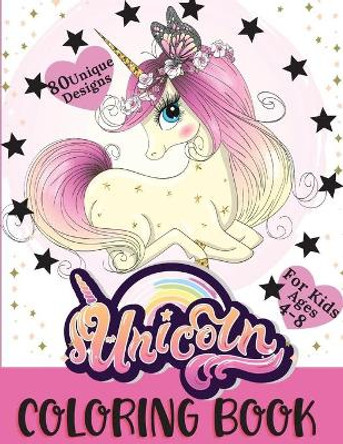 Unicorn Coloring Book: Cute Coloring Book with 80 Unique Designs For kids ages 4-8 by Lora Dorny 9781685010171