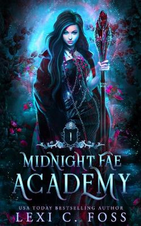 Midnight Fae Academy: Book One by Lexi C Foss 9781685301552