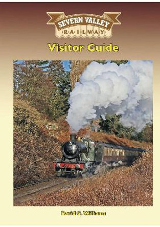 Severn Valley Railway Visitor Guide (10th Edition) by David C. Williams