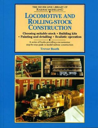 Locomotive and Rolling-stock Construction by Trevor Booth