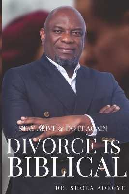 Divorce is Biblical by Shola Jordan Adeoye 9781689159173