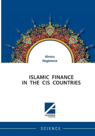 Islamic Finance in the Cis Countries by Almira Nagimova 9781494600204
