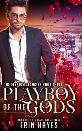 Playboy of the Gods by Erin Hayes 9781691558049