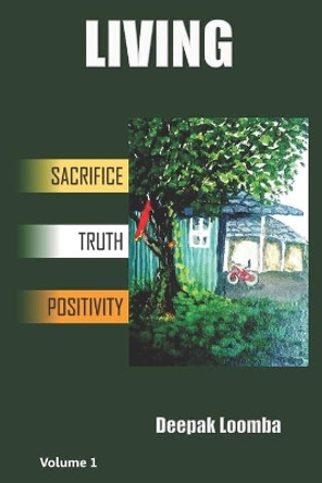 Living: Sacrifice Truth Positivity by Deepak Loomba 9781692228316