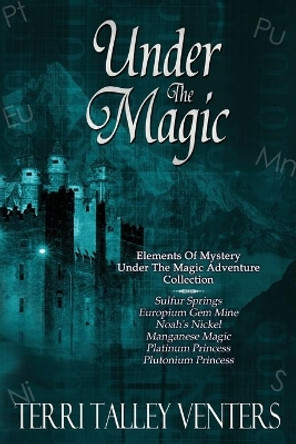 Under The Magic by Terri Talley Venters 9781693666766