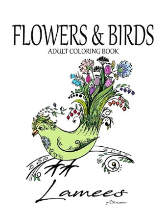 Flowers & Birds: Adult Coloring Book by Lamees Alhassar 9781693735707