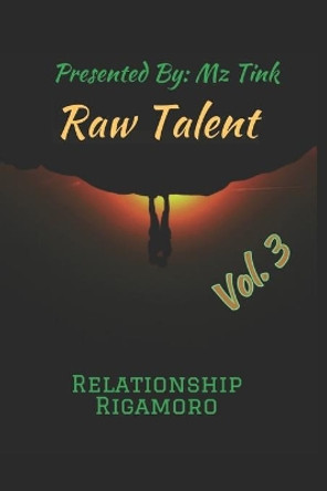 Raw Talent: Relationship Rigamoro by Mz Tink 9781693802867