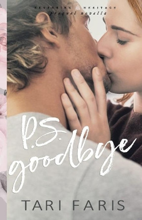 P.S. Goodbye (Prequel Novella) by Tari Faris 9781693826047