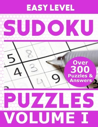 Sudoku Over 300 Easy Level Puzzles Volume I: Puzzle Book 8.5&quot; X 11&quot; Softcover Puzzles To Challenge The Brain Solutions Included by Sudoku Designer Big Book of Puzzles 9781688820685