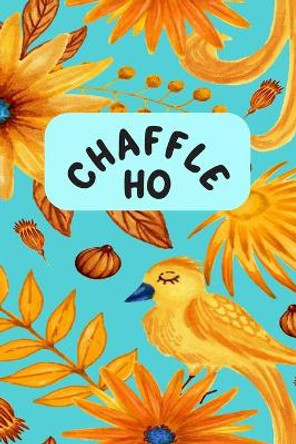 Chaffle Ho: Recipe templates with index to organize your Cheese + Waffle sweet and savory recipes by Velvet Gems 9781690785538