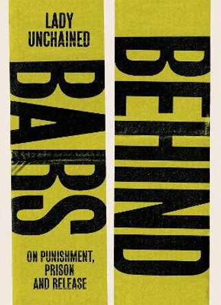 Behind Bars: On punishment, prison & release by Brenda Birungi
