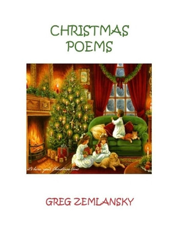 Christmas Poems by Greg Zemlansky 9781695670242