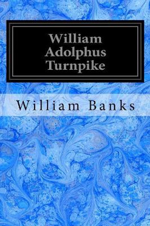 William Adolphus Turnpike by William Banks 9781717341648