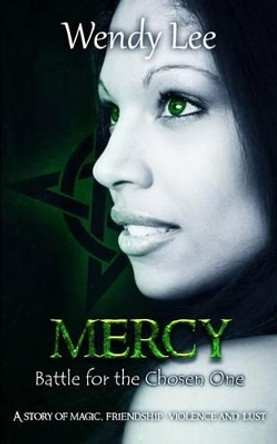 Mercy: Battle for the Chosen One by MS Wendy Lee 9781515161158