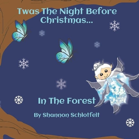 Twas The Night Before Christmas in the Forest by Shannon Schlotfelt 9781699027639