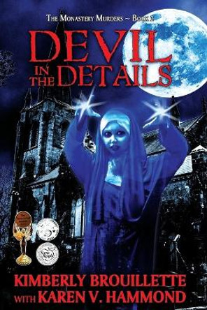 Devil in the Details (Book 2: The Monastery Murders) by Karen Vance Hammond 9781517007249