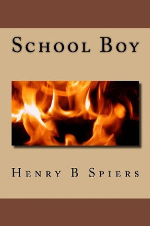 School Boy by Henry B Spiers 9781530175383