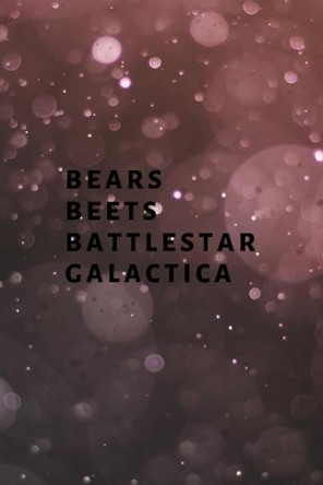 Bears, Beets, Battlestar Galactica by Hussar Publishing Group 9781705435342
