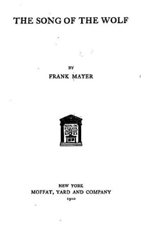 The Song of the Wolf by Frank Mayer 9781522886815