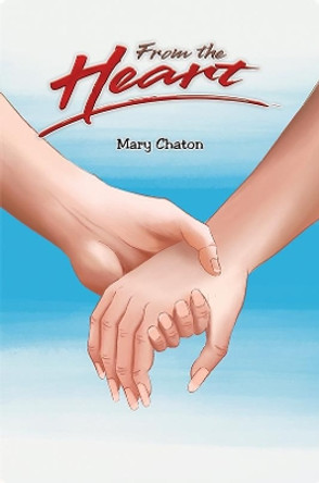 From the Heart by Mary Chaton 9781528979955