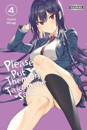 Please Put Them On, Takamine-san, Vol. 4 by Yuichi Hiiragi