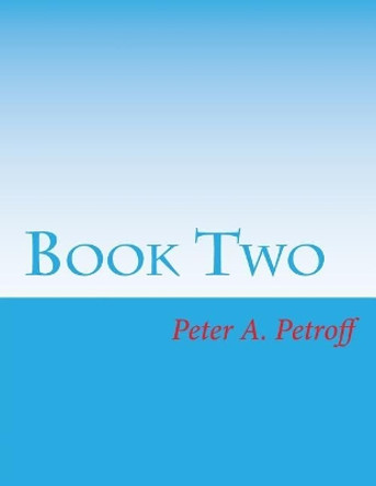 Book Two by Peter a Petroff 9781717393449