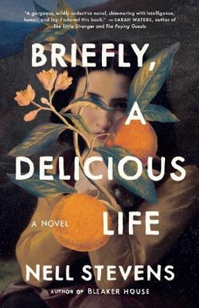 Briefly, a Delicious Life by Nell Stevens