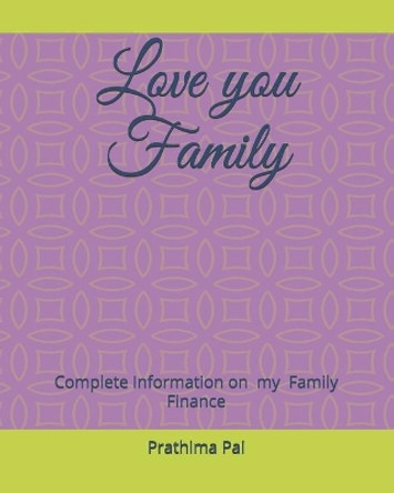 Love you Family: Complete Information on Family Finance by Prathima Pai 9781707096602